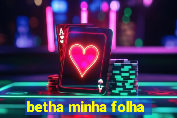 betha minha folha